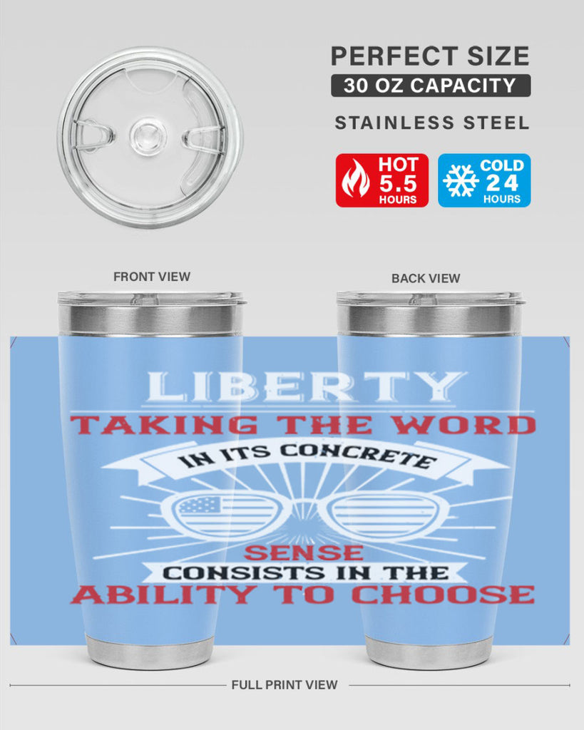 Liberty taking the word in its concrete sense consists in the ability to choose Style 131#- Fourt Of July- Tumbler