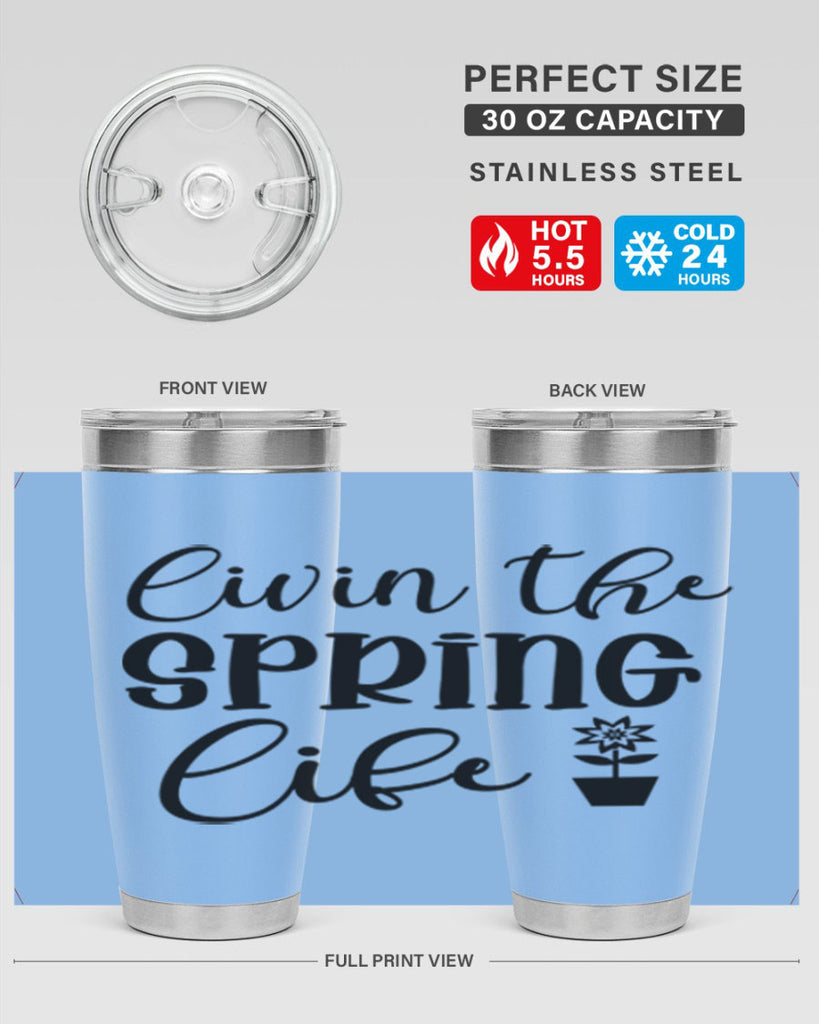 Livin The Spring Life 313#- spring- Tumbler