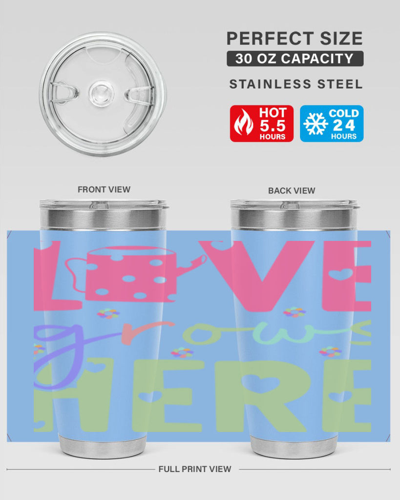Love grows here330#- spring- Tumbler