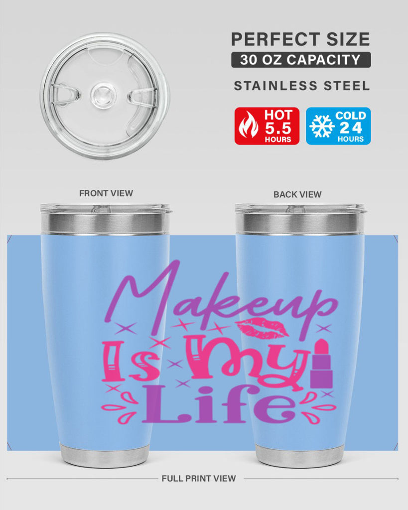 Makeup Is My Life Style 224#- make up- Tumbler