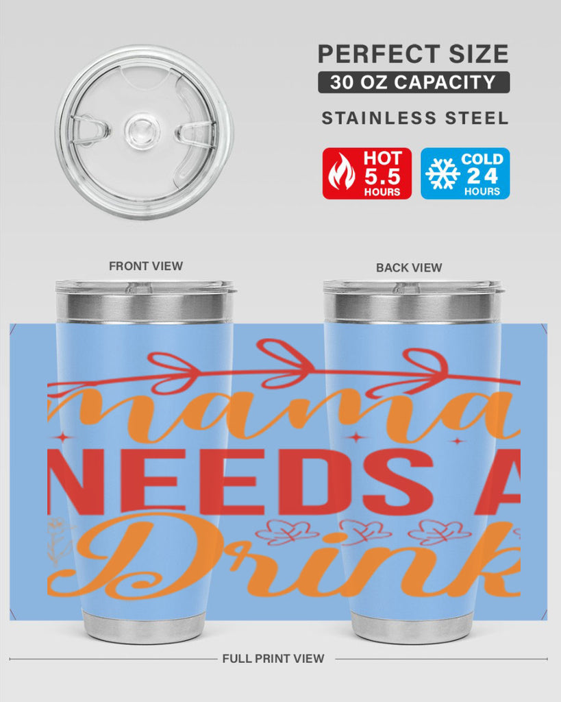 Mama needs a drink 338#- spring- Tumbler