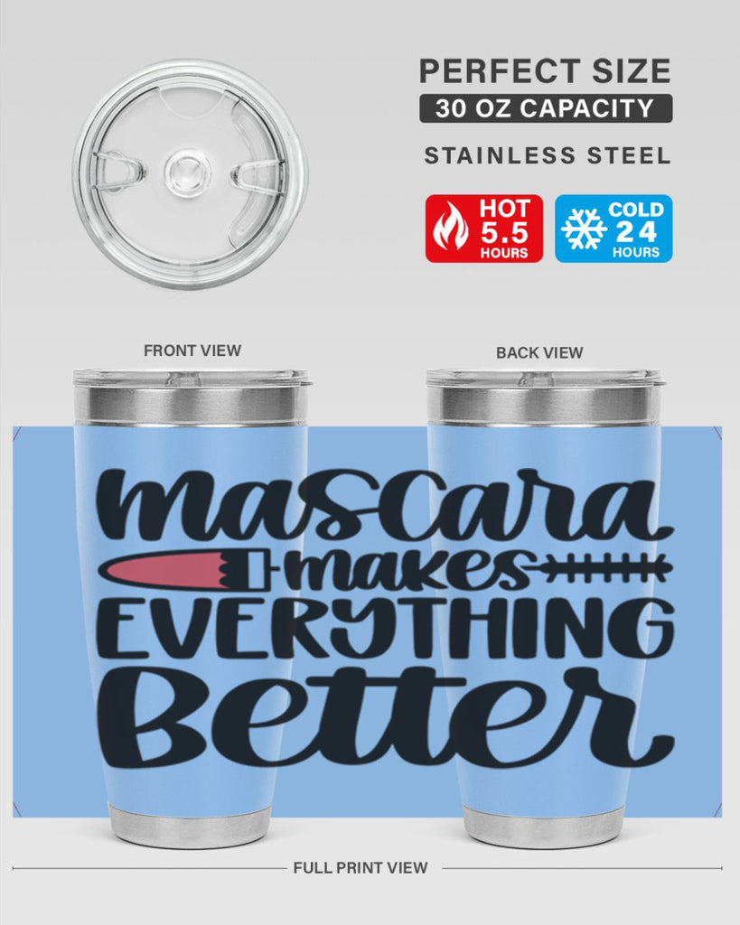 Mascara Makes Everything Better Style 39#- make up- Tumbler
