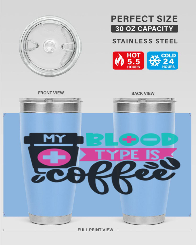 My Blood Type Is Coffee Style Style 130#- nurse- tumbler