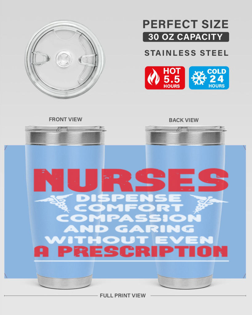 Nurses dispense comfort compassion and garing without even a prescription Style 271#- nurse- tumbler