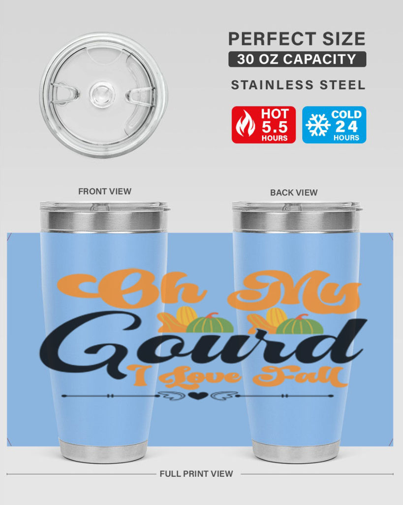 Oh My Gourd I Love Fall 457#- fall- Tumbler