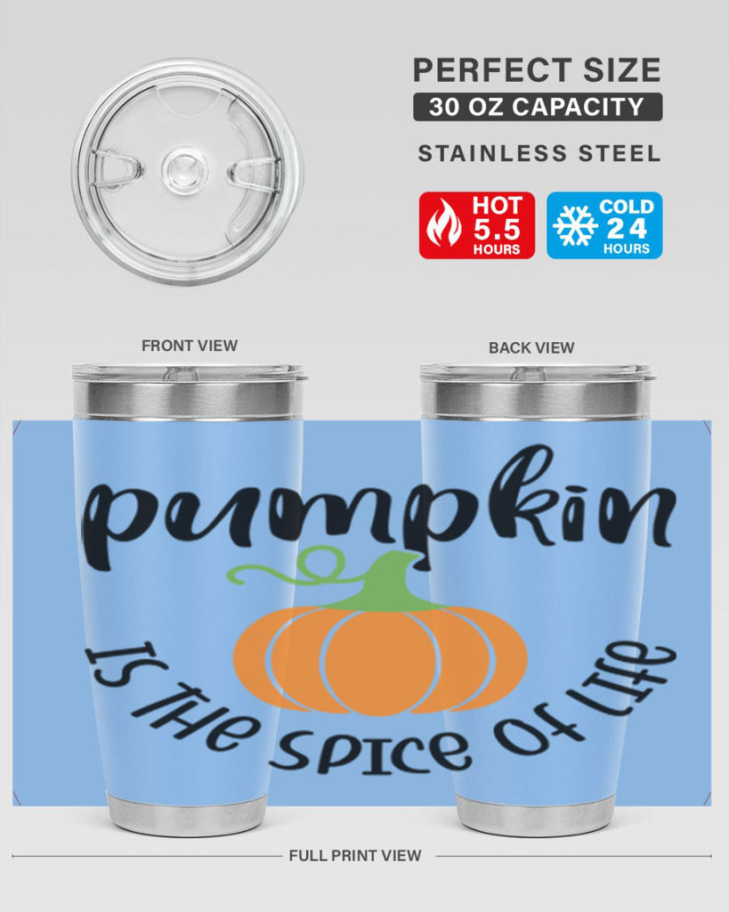 Pumpkin Is The Spice Of Life 521#- fall- Tumbler