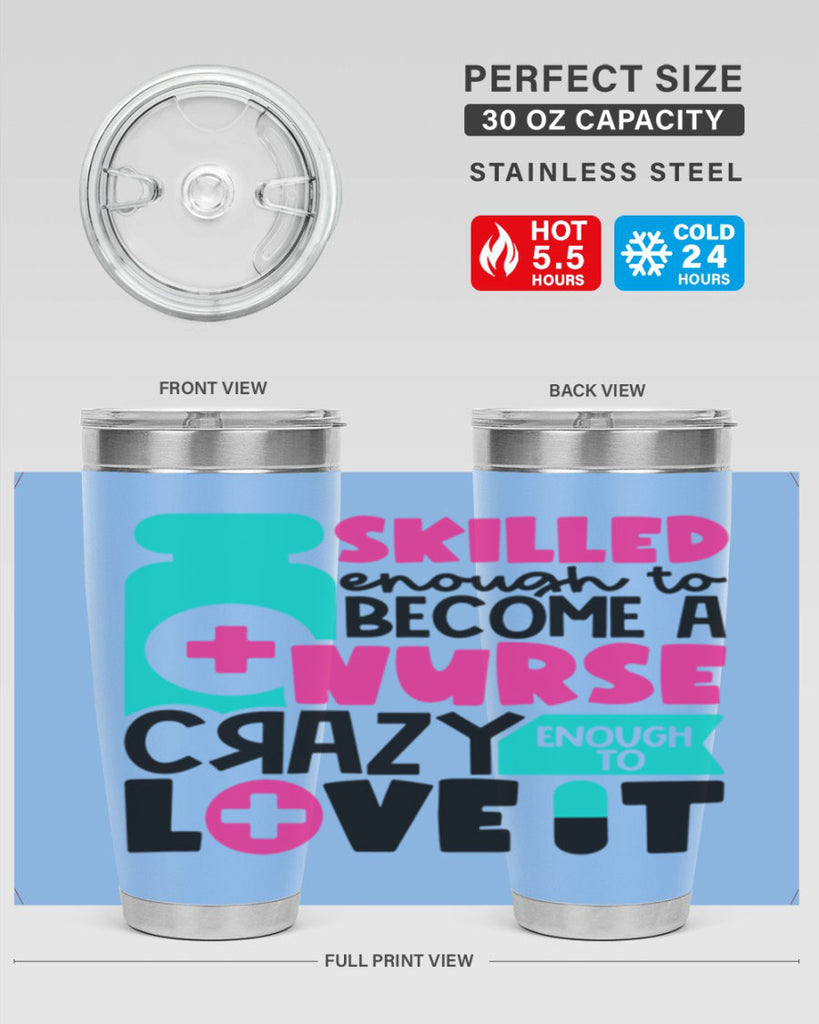 Skilled Enough To Become A Nurse Crazy Enough To Love It Style Style 38#- nurse- tumbler