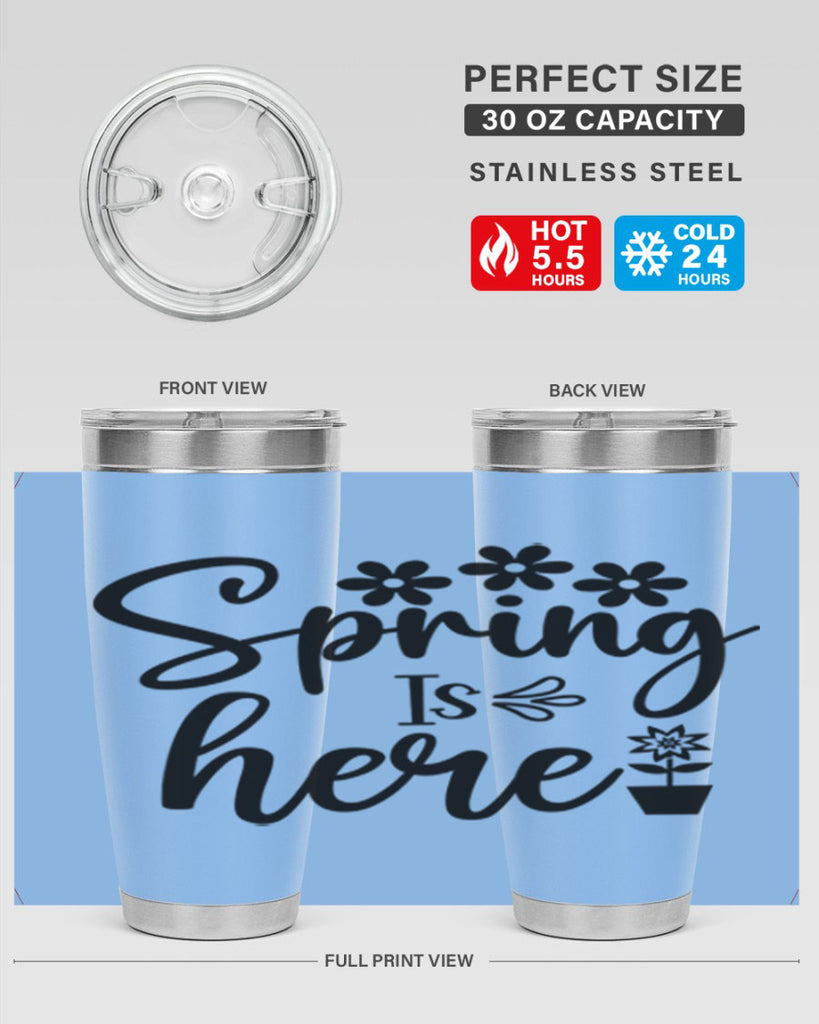 Spring Is Here 446#- spring- Tumbler