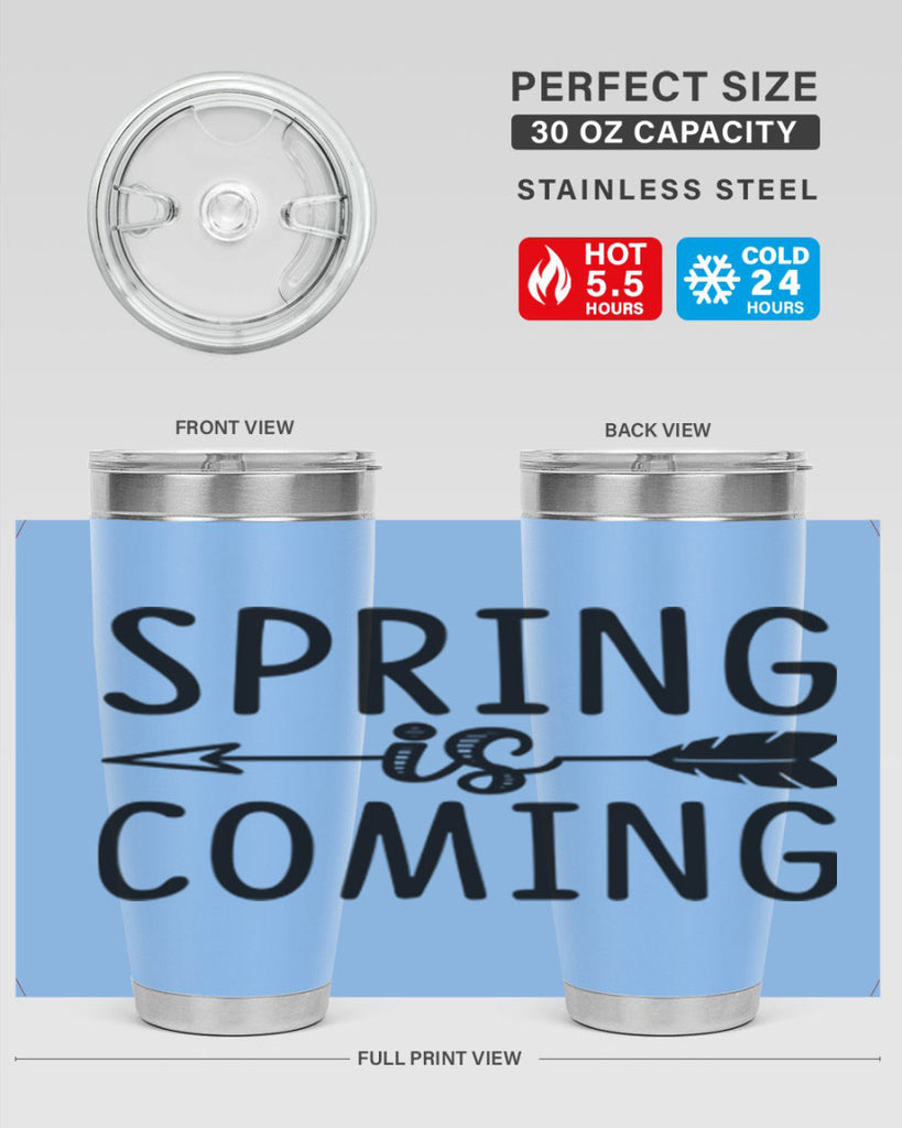Spring is Coming 438#- spring- Tumbler