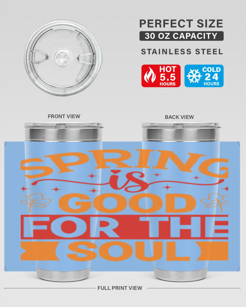 Spring is good for the soul 439#- spring- Tumbler