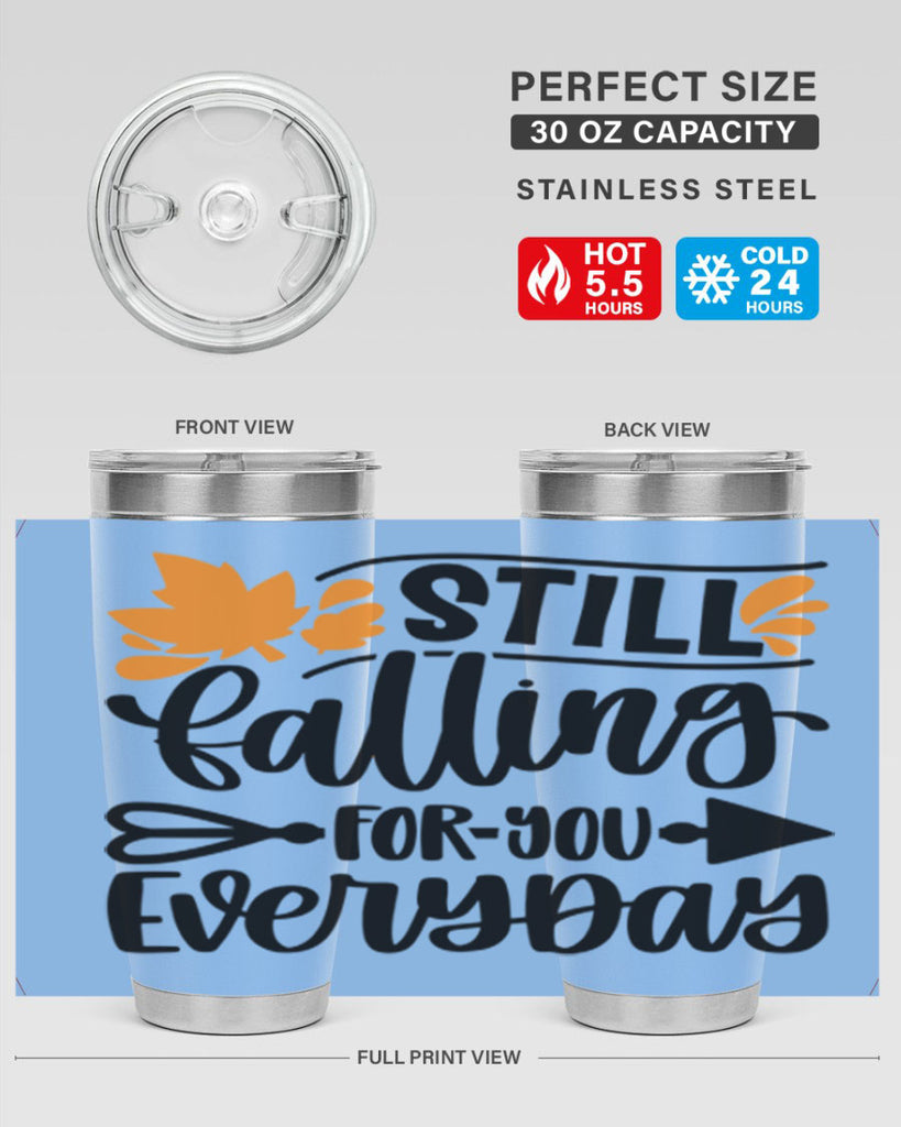 Still Falling For You Everyday 509#- fall- Tumbler