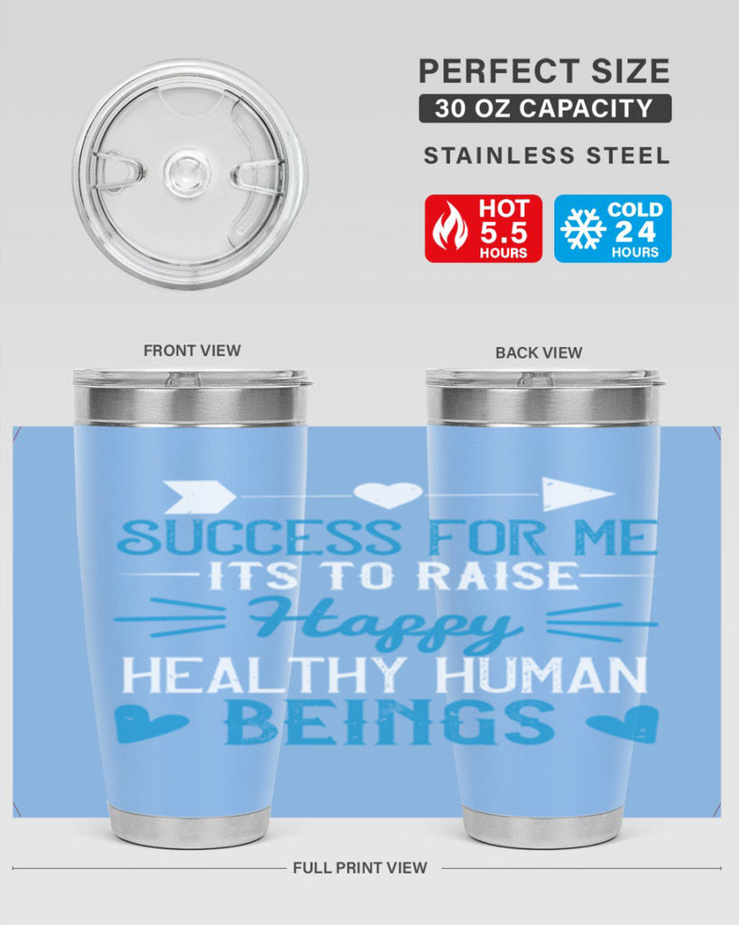 Success for me its to raise happy healthy human beings Style 18#- baby- Tumbler