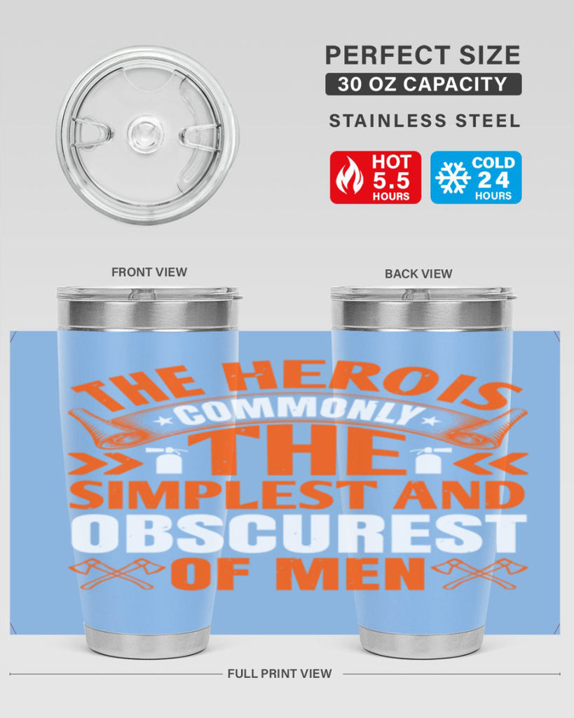 The hero is commonly the simplest and obscurest of men Style 26#- fire fighter- tumbler