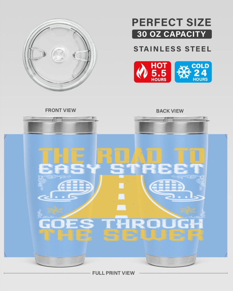 The road to Easy Street goes through the sewer Style 11#- coaching- tumbler