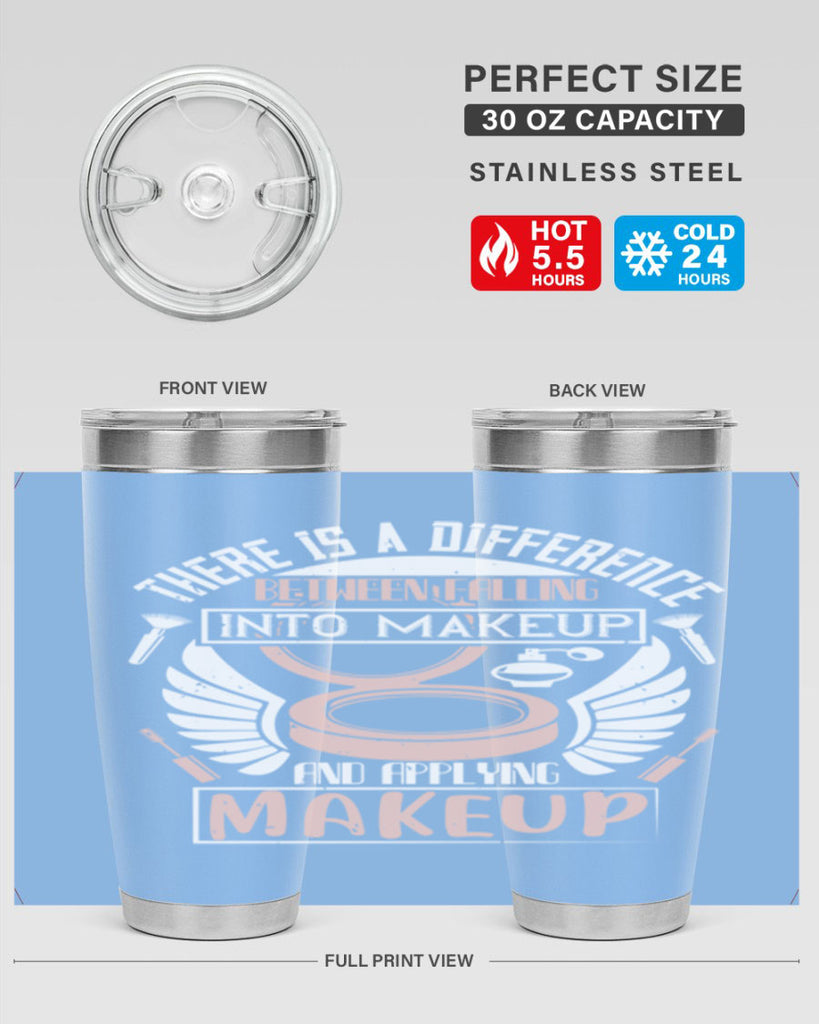 There is a difference between falling into makeup and applying makeup Style 178#- make up- Tumbler