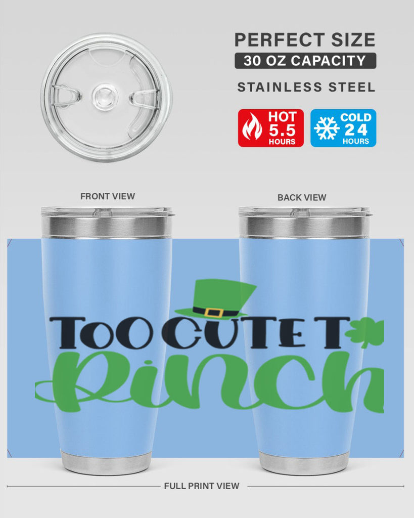 Too Cute To Pinch Style 21#- St Patricks Day- Tumbler