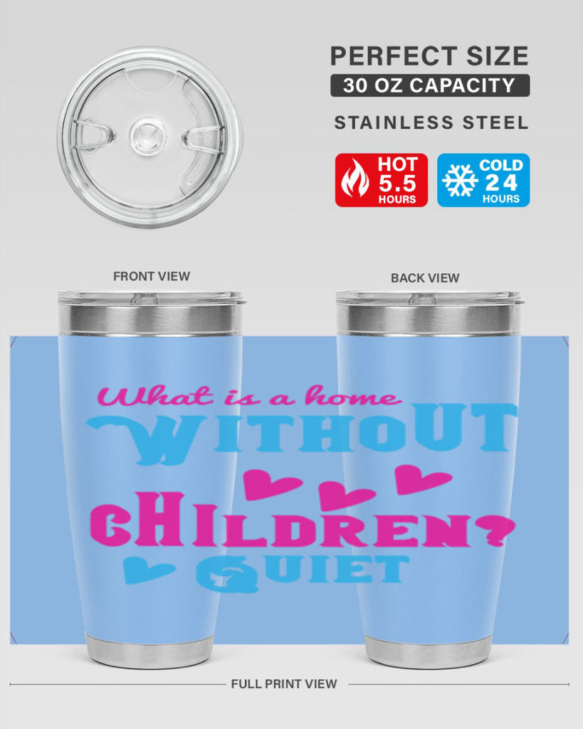 What is a home without children Quiet Style 13#- baby- Tumbler