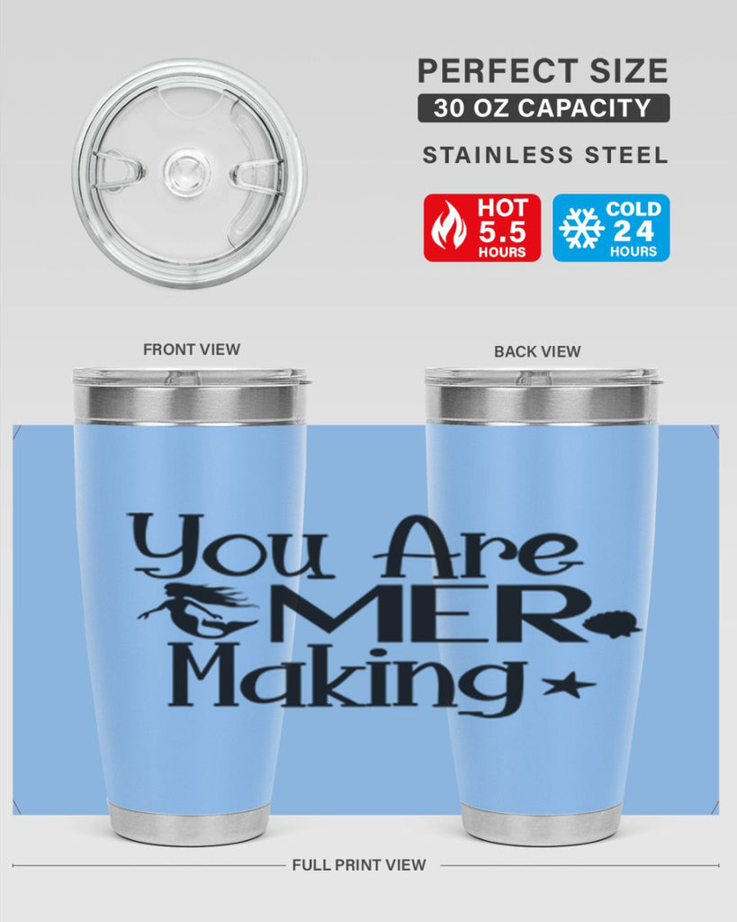 You Are Mer Making 679#- mermaid- Tumbler