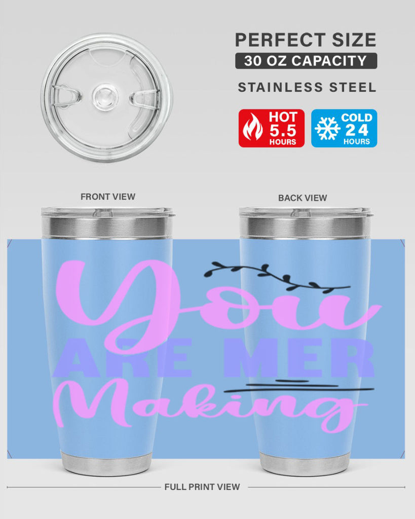 You Are Mer Making 680#- mermaid- Tumbler