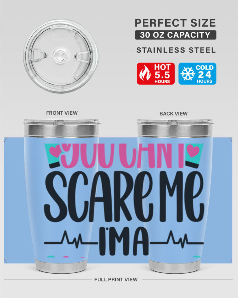 You Can∩t Scare Me Style Style 1#- nurse- tumbler