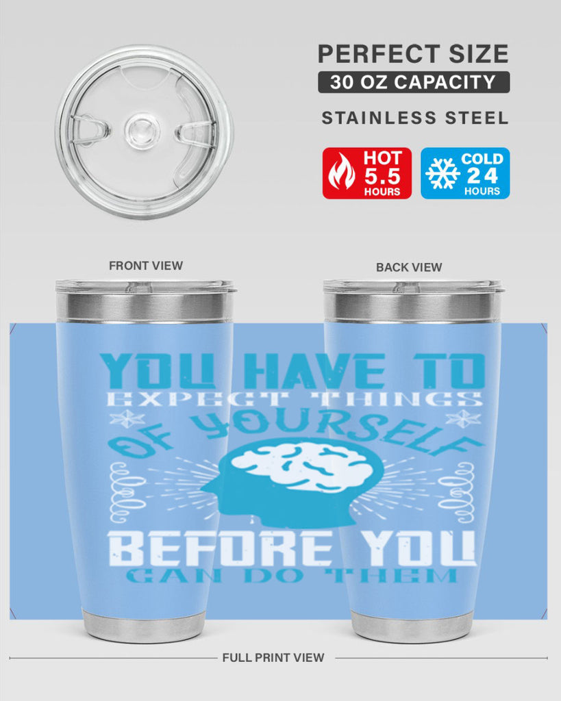 You have to expect things of yourself before you can do them Style 7#- coaching- tumbler