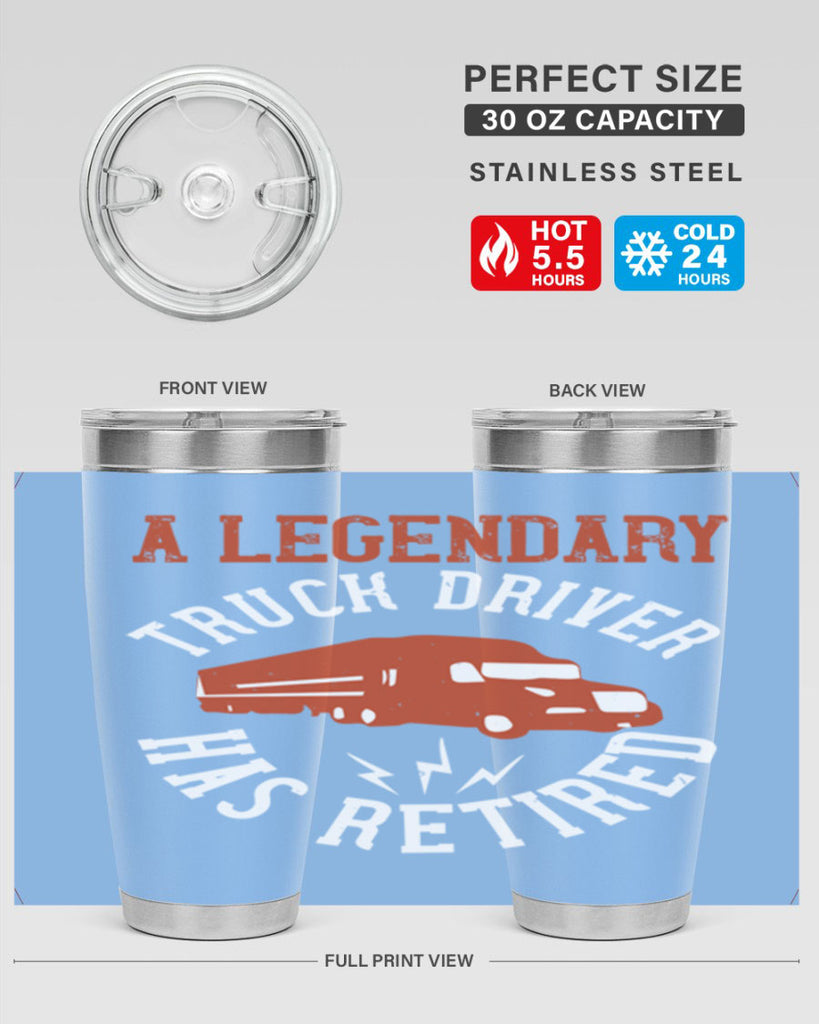 a legendary truck driver has retired Style 50#- truck driver- tumbler