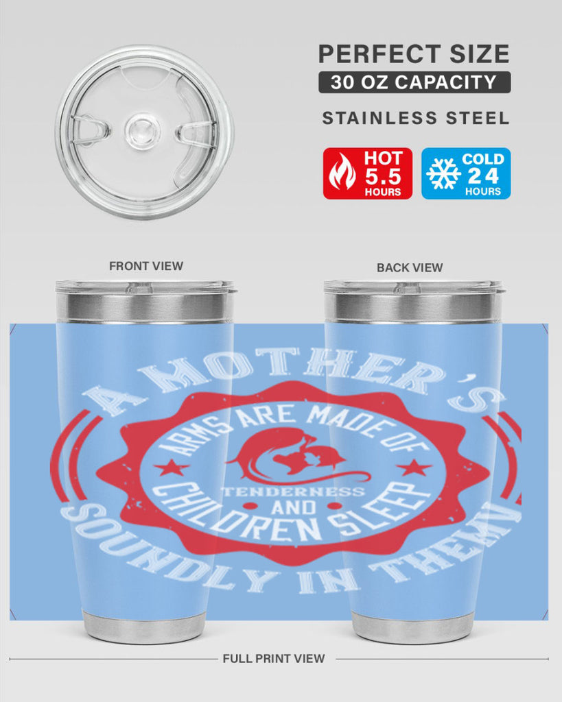 a mother’s arms are made 6#- mothers day- Tumbler