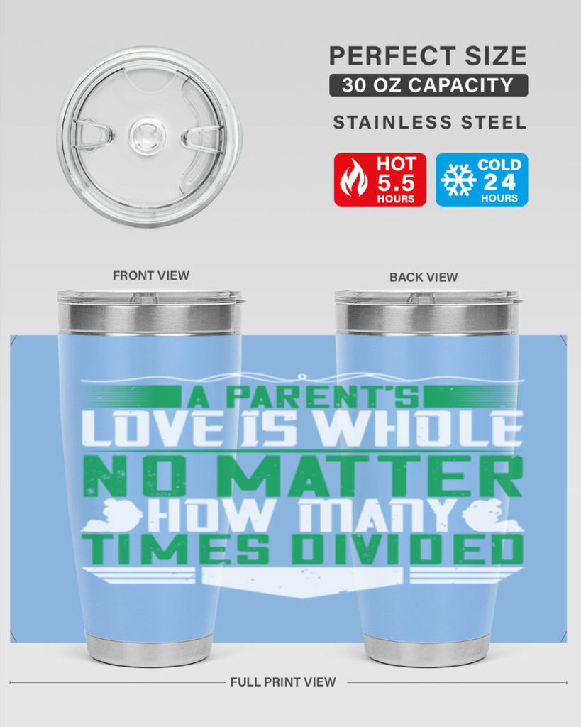 a parent’s love is whole no matter how many times divided 17#- Parents Day- Tumbler