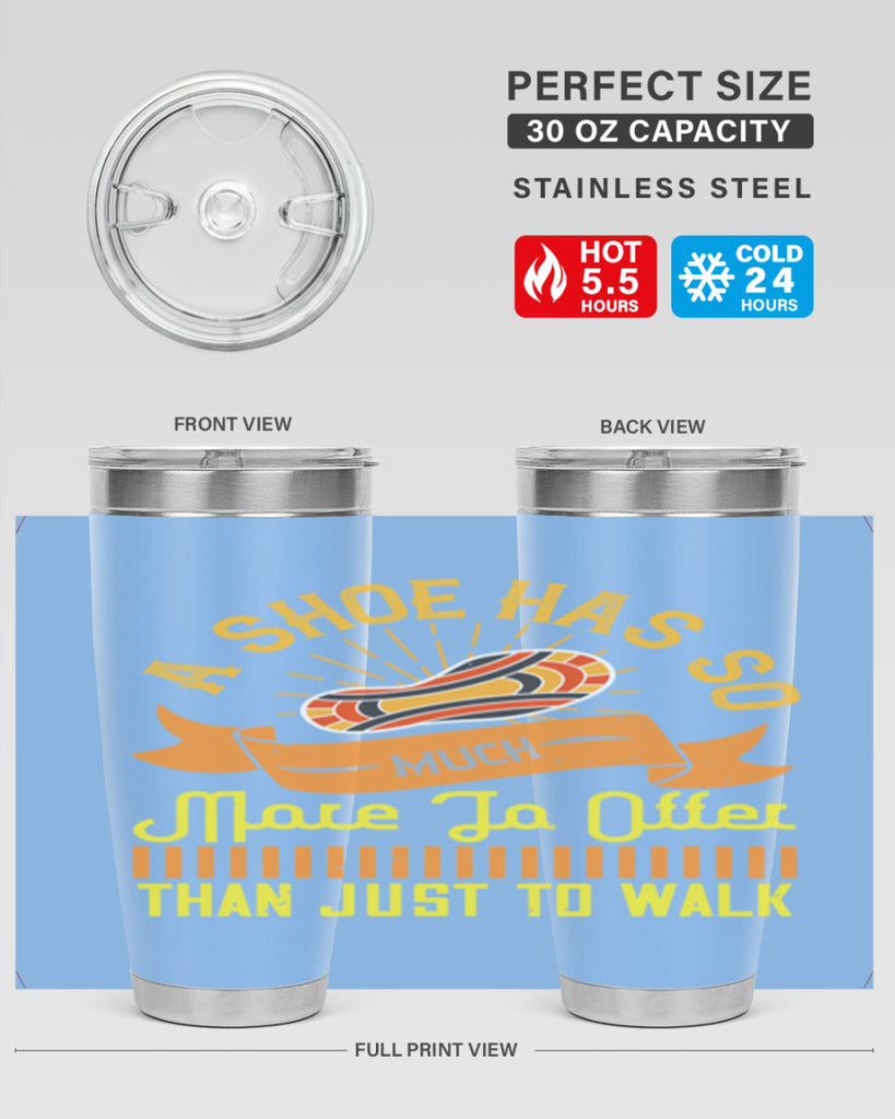a shoe has so much more to offer than just to walk 96#- walking- Tumbler