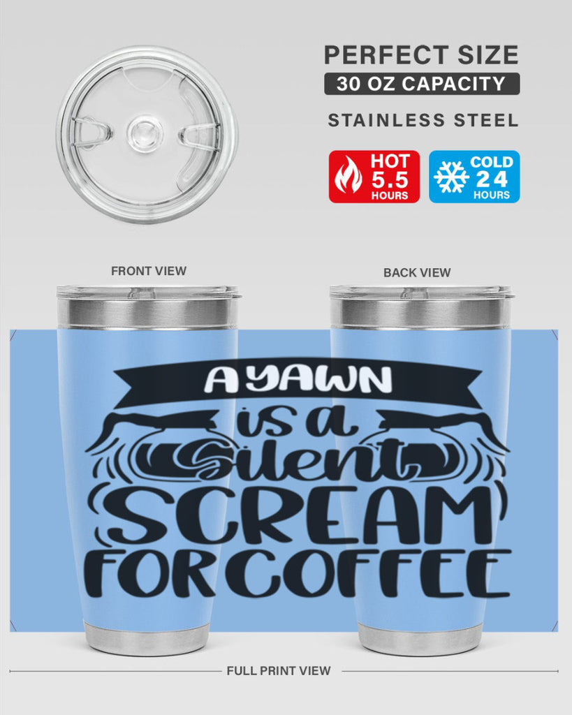 a yawn is a silent scream 190#- coffee- Tumbler