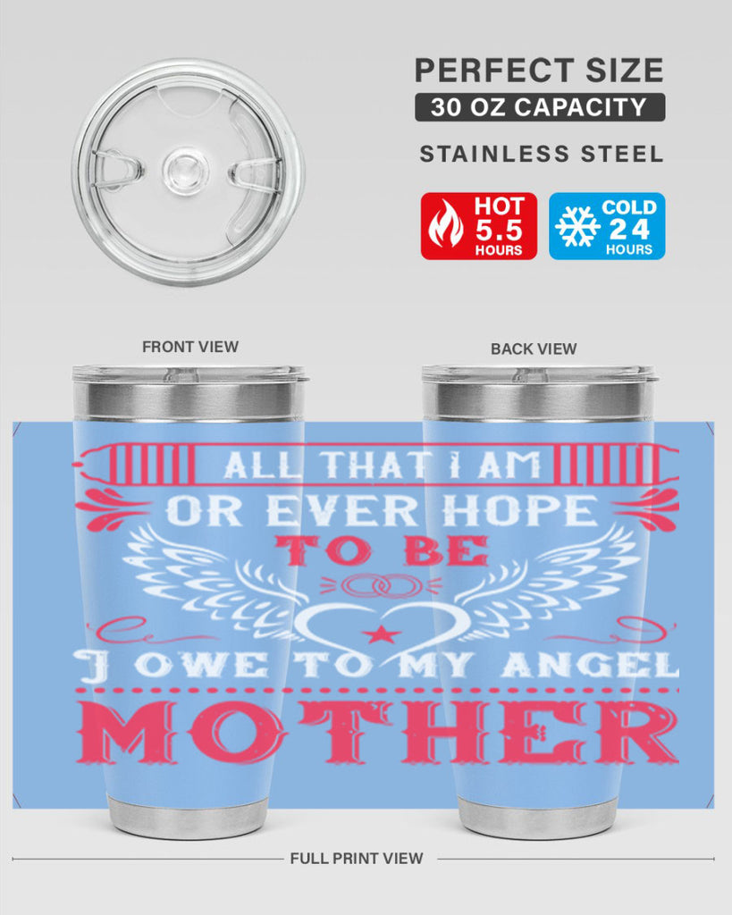 all that i am or 94#- mothers day- Tumbler