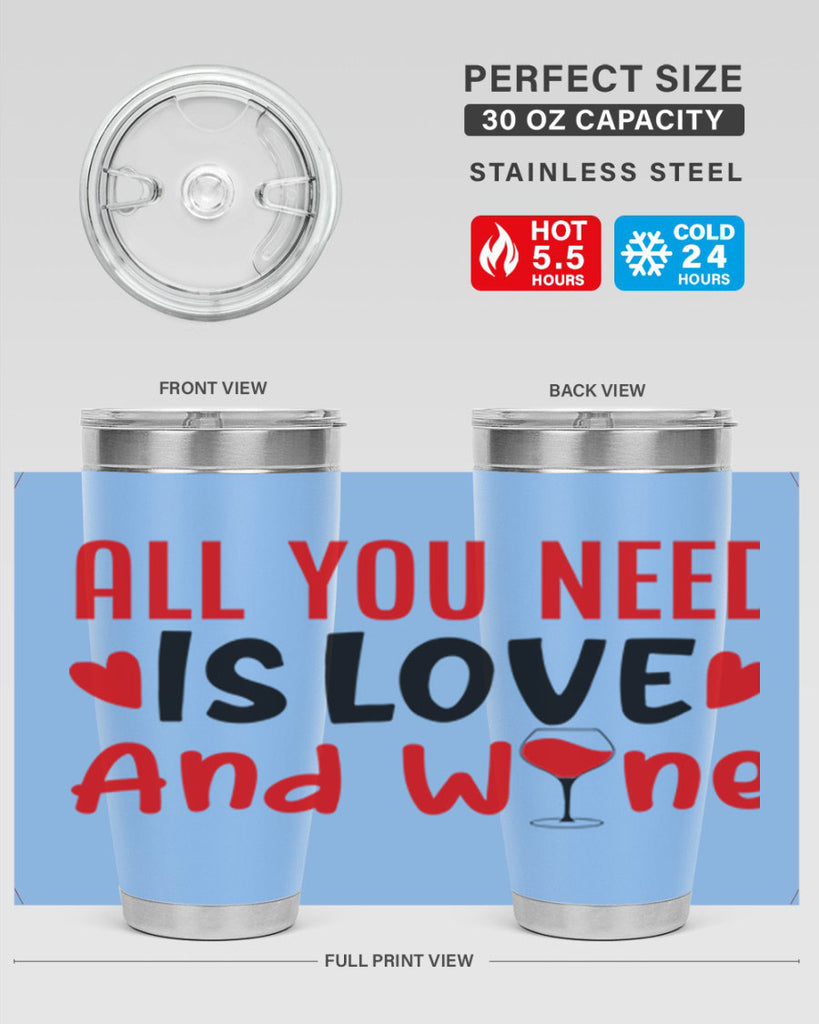 all you need is love and wine 81#- valentines day- Tumbler