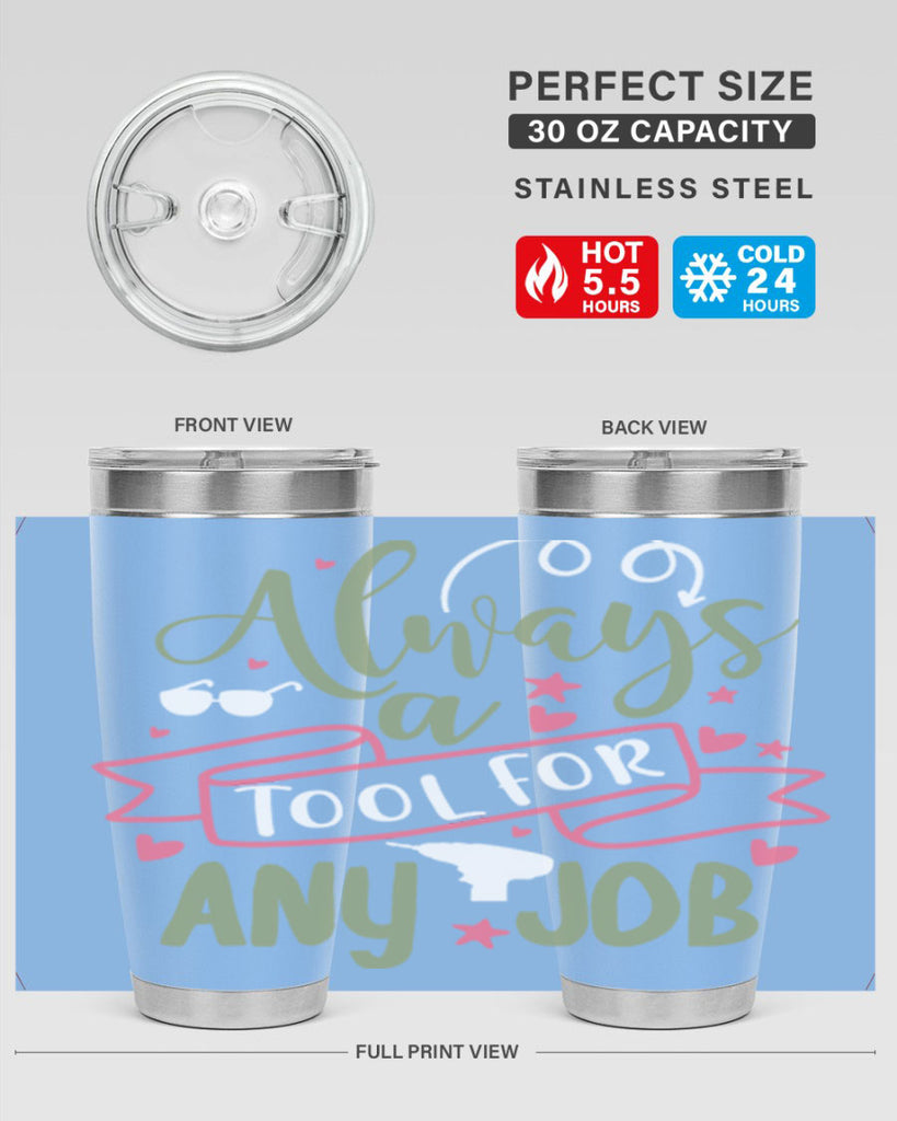 always a tool for any job 113#- fathers day- Tumbler