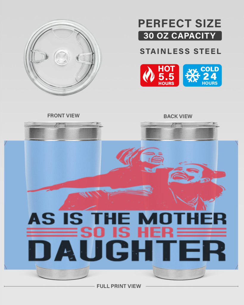 as is the mother so is her daughter 91#- mothers day- Tumbler