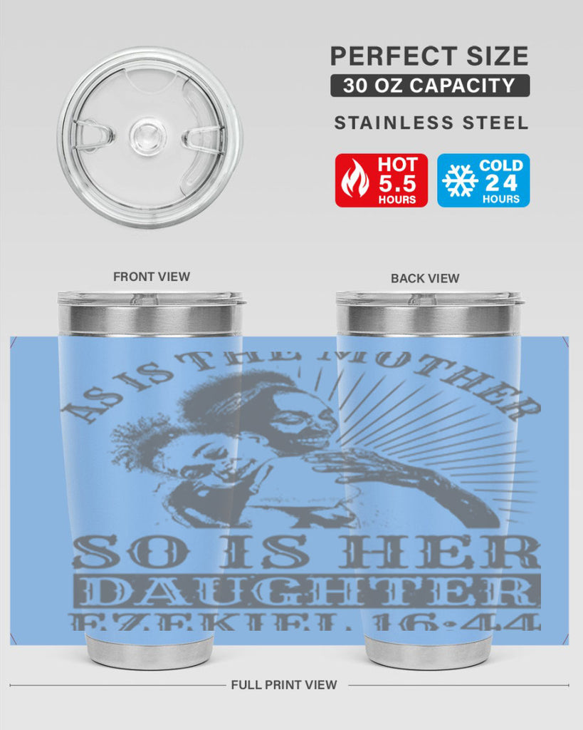 as is the mother so is her daughter ezekiel 93#- mothers day- Tumbler