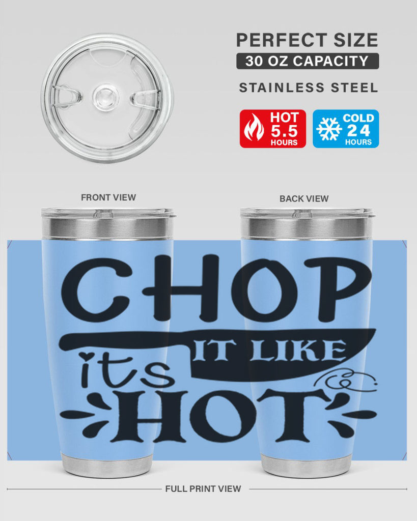 chop it like its hot 114#- kitchen- Tumbler