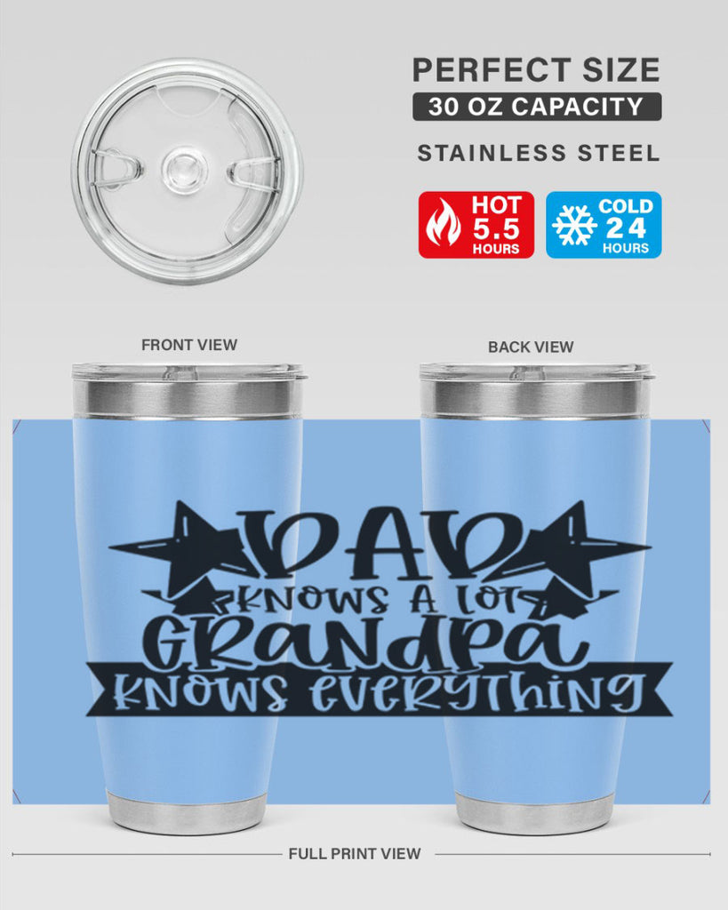 dad knows a lot grandpa knows everything 65#- fathers day- Tumbler