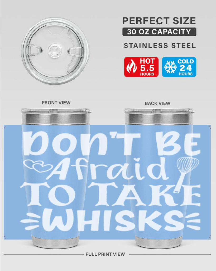 dont be afraid to take whisks 40#- kitchen- Tumbler