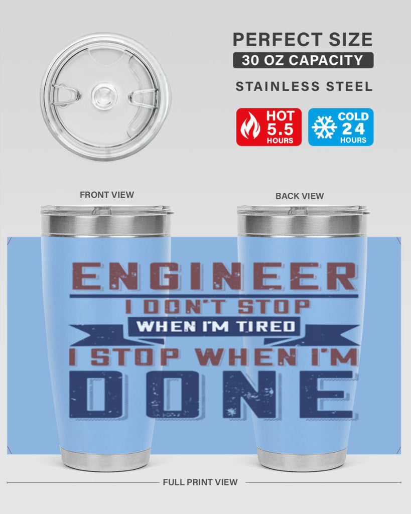 engineer i dont stop when im tired i stop when im done Style 65#- engineer- tumbler