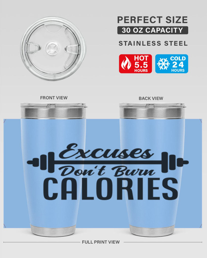 excuses dont burn calories 45#- gym- Tumbler
