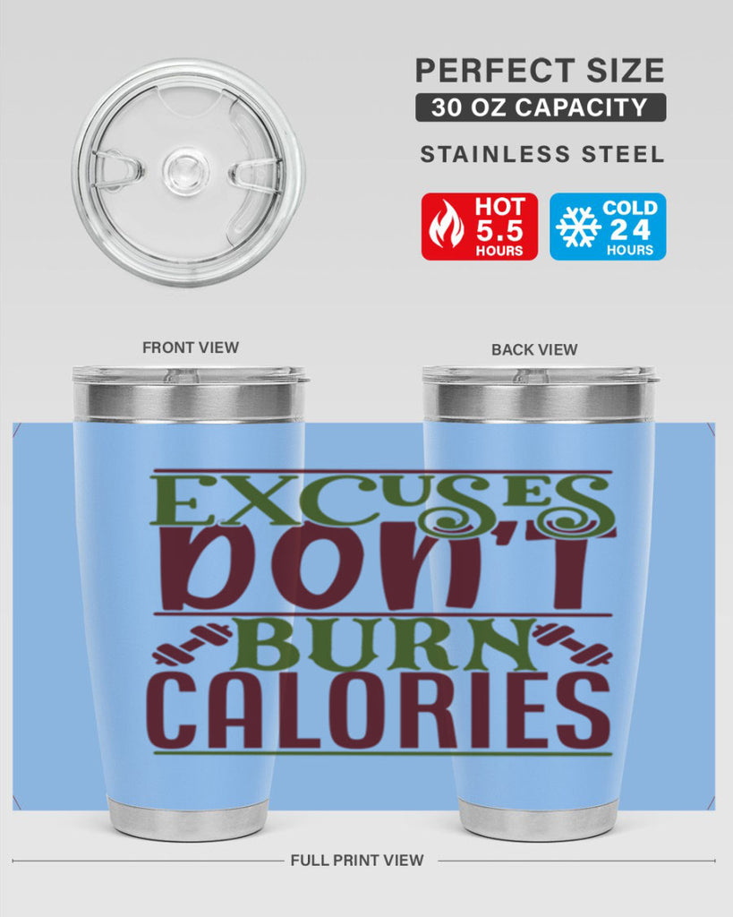 excuses dont burn calories 46#- gym- Tumbler