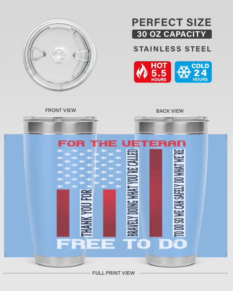 for the veteran thank you for bravely doing what you’re called 62#- Veterns Day- Tumbler