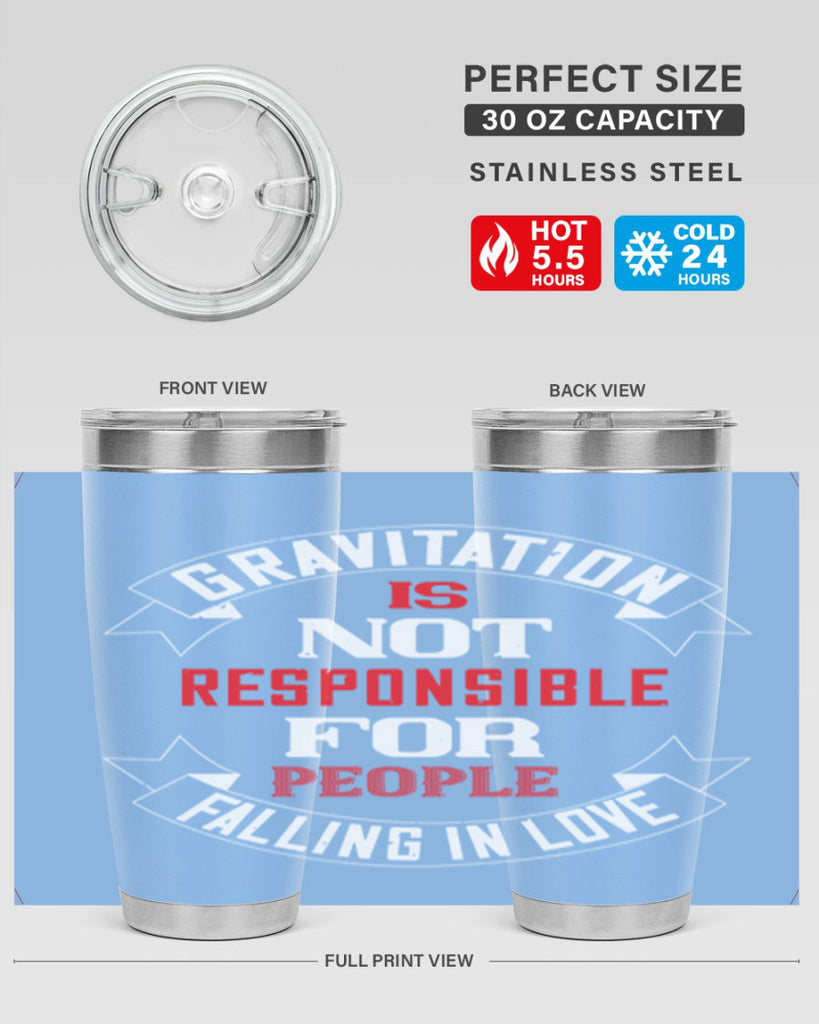 gravitation is not responsible 61#- valentines day- Tumbler