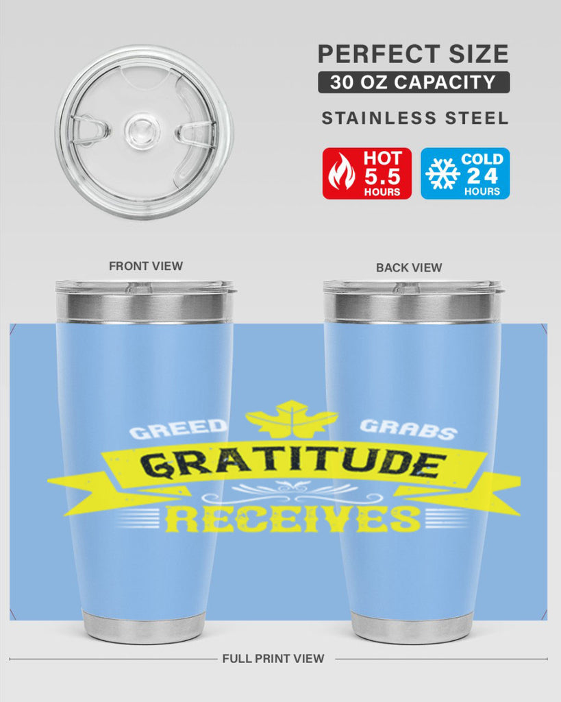 greed grabs gratitude receives 37#- thanksgiving- Tumbler