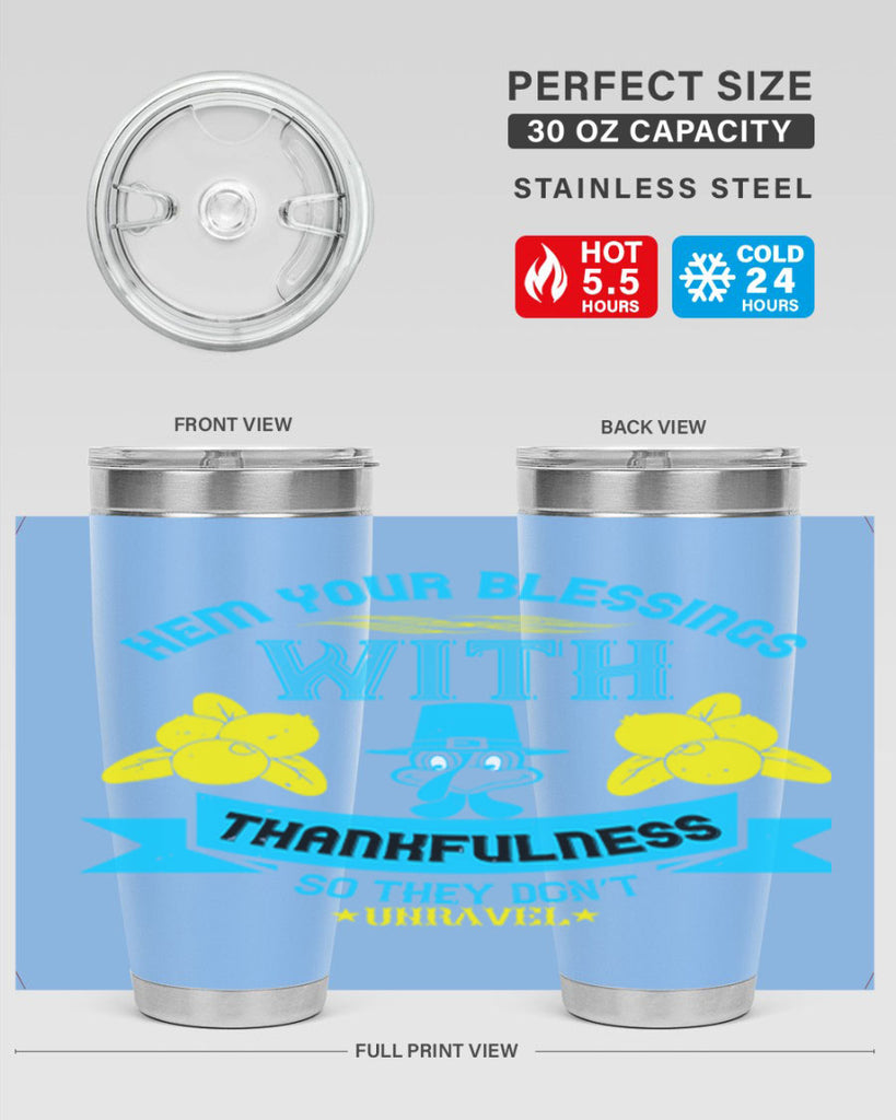 hem your blessings with thankfulness so they don’t unravel 33#- thanksgiving- Tumbler