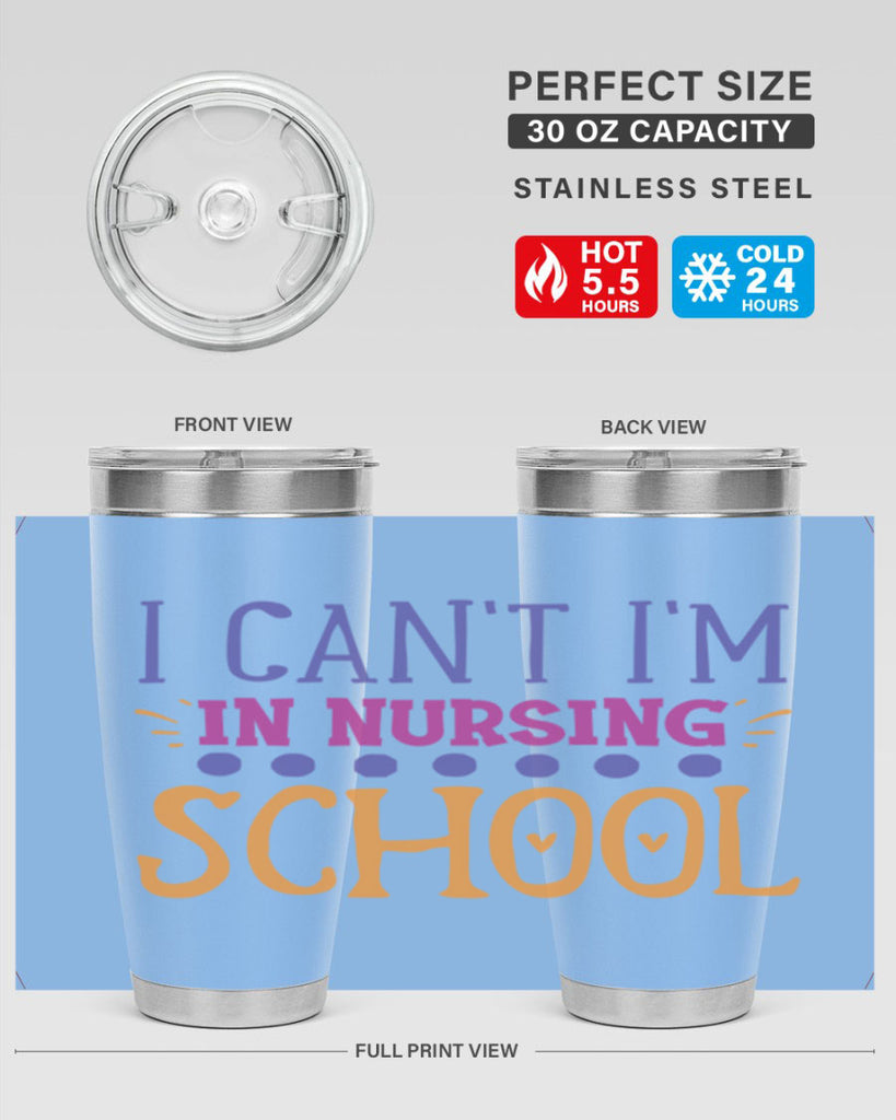 i cant im in nursing school Style 381#- nurse- tumbler
