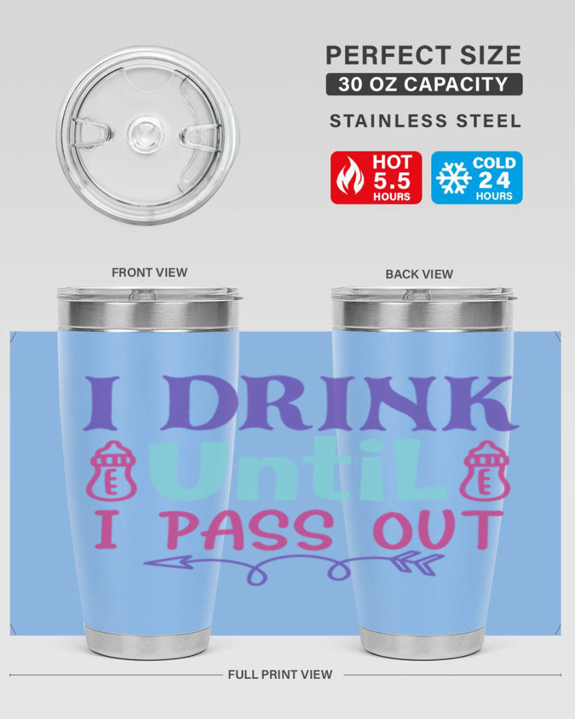 i drink until i pass out Style 257#- baby- tumbler