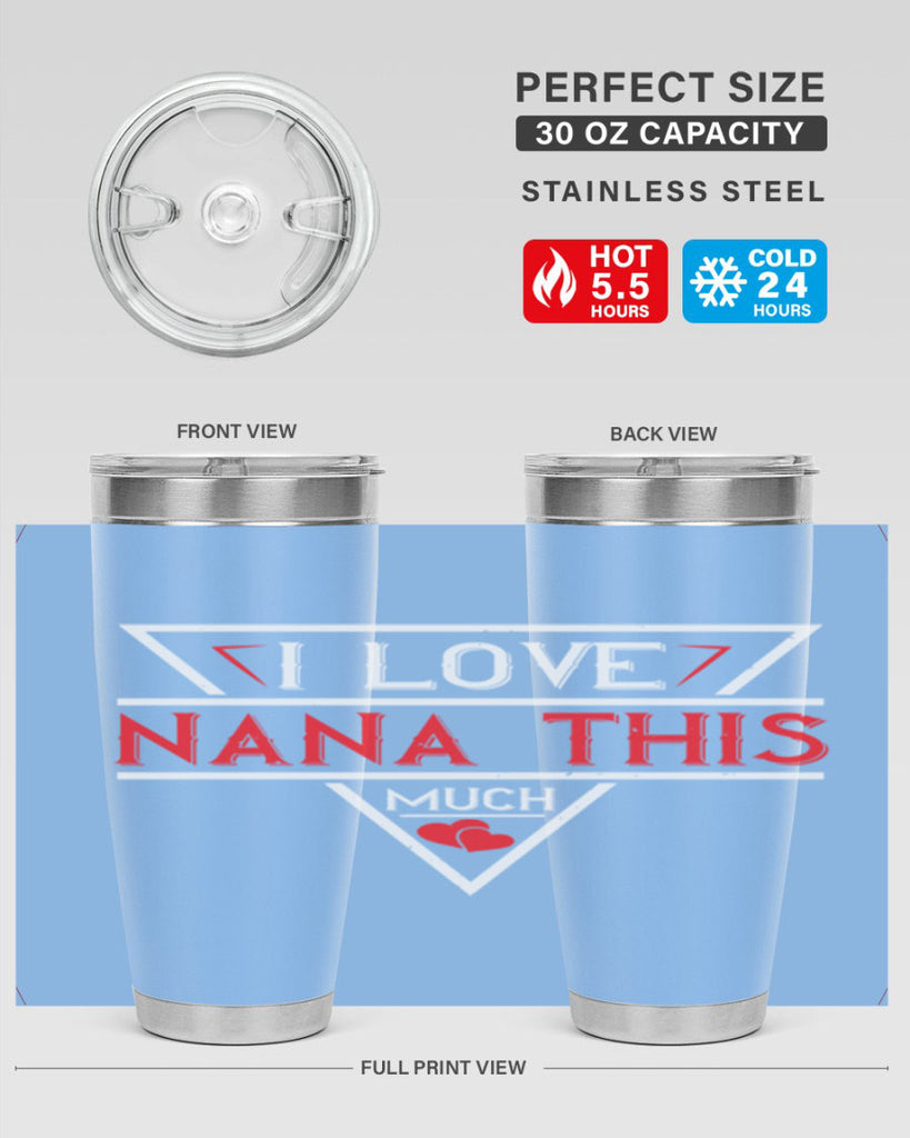 i love NANA THIS MUCH 25#- grandma - nana- Tumbler