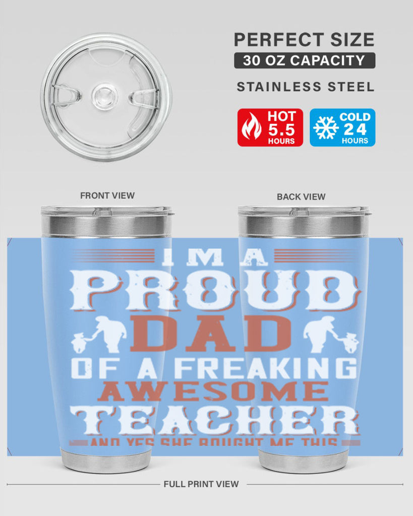 i’m a proud dad of a freaking awesome teacher and yes she bought me this 220#- fathers day- Tumbler
