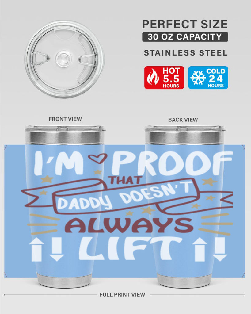 i’m proof that daddy doesn’t always lift 86#- fathers day- Tumbler